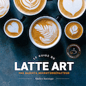 Guide du latte art (Le)